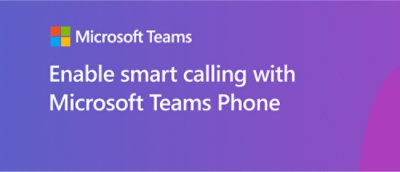 A purple rectangular sign with white text that reads Enable smart calling with Microsoft Teams Phone.
