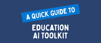A QUICK GUIDE TO EDUCATION AI TOOLKIT