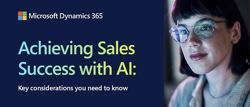 Microsoft Dynamics 365 は、AI で営業の成功を実現します。