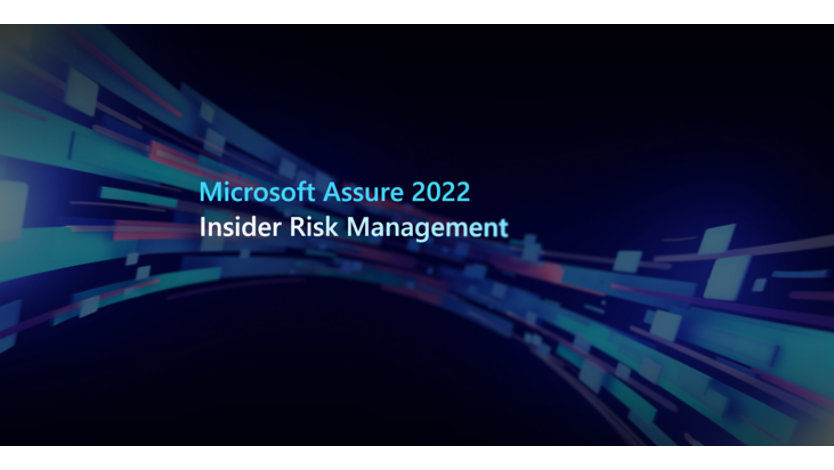 text 'Microsoft Assure 2022, Insider Risk Management' 