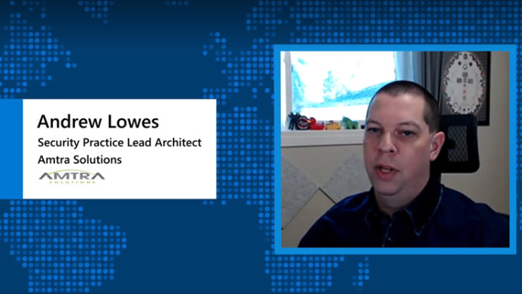 Andrew Lowes Security Practice Lead Architect Amtra Solutions