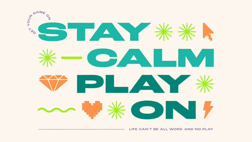 Illustration of lettering reads “Stay Calm Play On” surrounded by purple stars and orange gaming icons