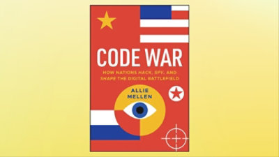 A book cover with a red background, a flag with stars, and the title CODE WAR: HOW NATIONS HACK, SPY, AND SHAPE THE DIGITAL BATTLEFIELD by Allie Mellen.