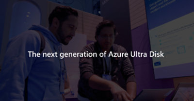 The next generation of Azure Ultra Disk