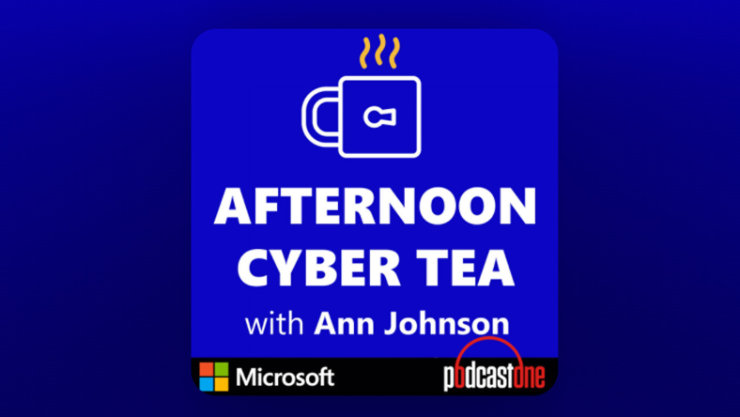 Afternoon Cyber Tea with Ann Johnson Microsoft podcastone