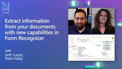 Extract information from your documents with new capabilities in Form Recognizer video