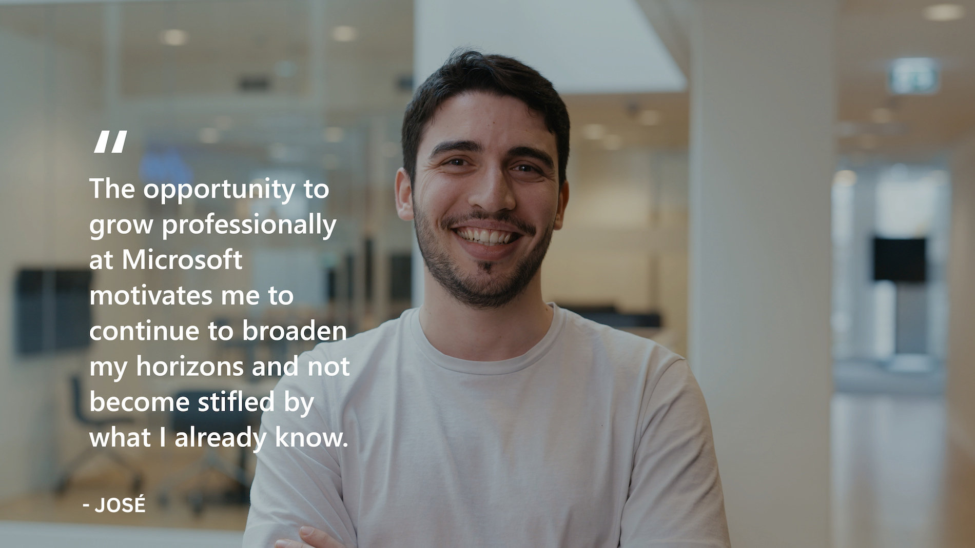 A Microsoft employee smiling towards the camera | The opportunity to grow professionally at Microsoft motivates me to continue to broaden my horizons and not become stifled by what I already know. JOSÉ