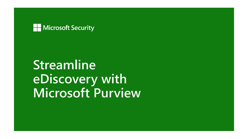 Streamline eDiscovery with Microsoft Purview
