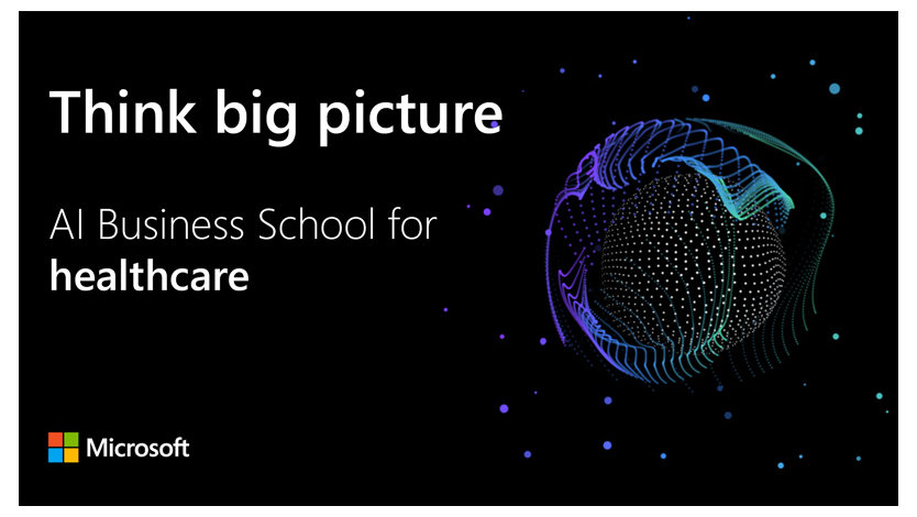Microsoft Think big picture- AI Business School for healthcare professionals event poster